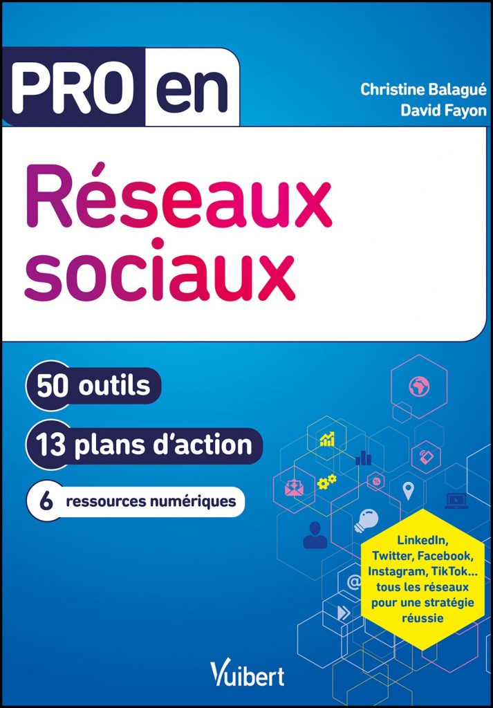 Réseaux sociaux : 50 outils, 13 plans d'action, 6 ressources numériques
