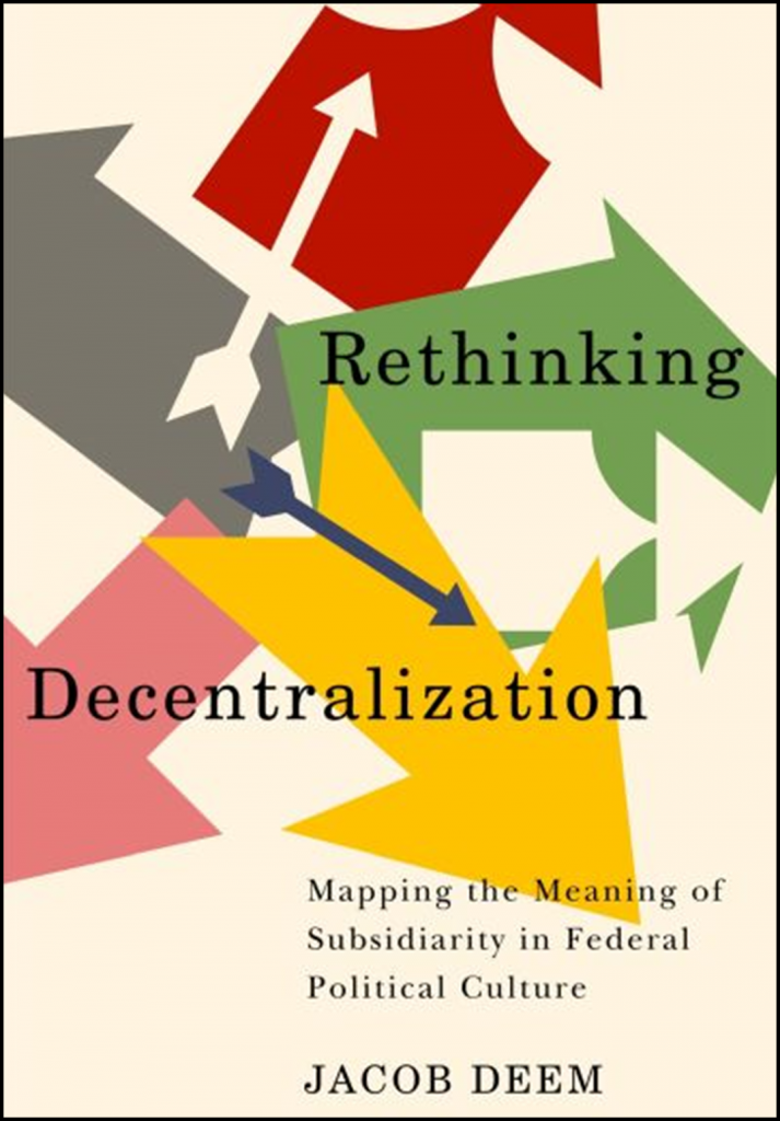 Rethinking Decentralization: Mapping the Meaning of Subsidiarity in Federal Political Culture